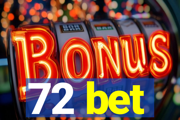 72 bet